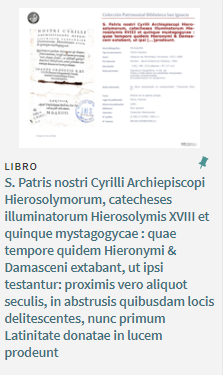 Ficha descriptiva y enlace al catálogo de libro S. Patris nostri Cyrilli Archiepiscopi Hierosolymorum, catecheses illuminatorum Hierosolymis XVIII et quinque mystagogycae