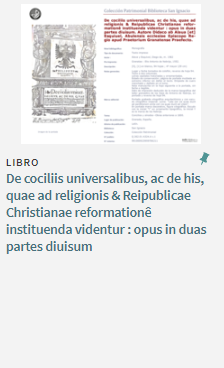 Ficha descriptiva y enlace al catálogo de libro De cociliis universalibus, ac de his, quae ad religionis & Reipublicae Christianae